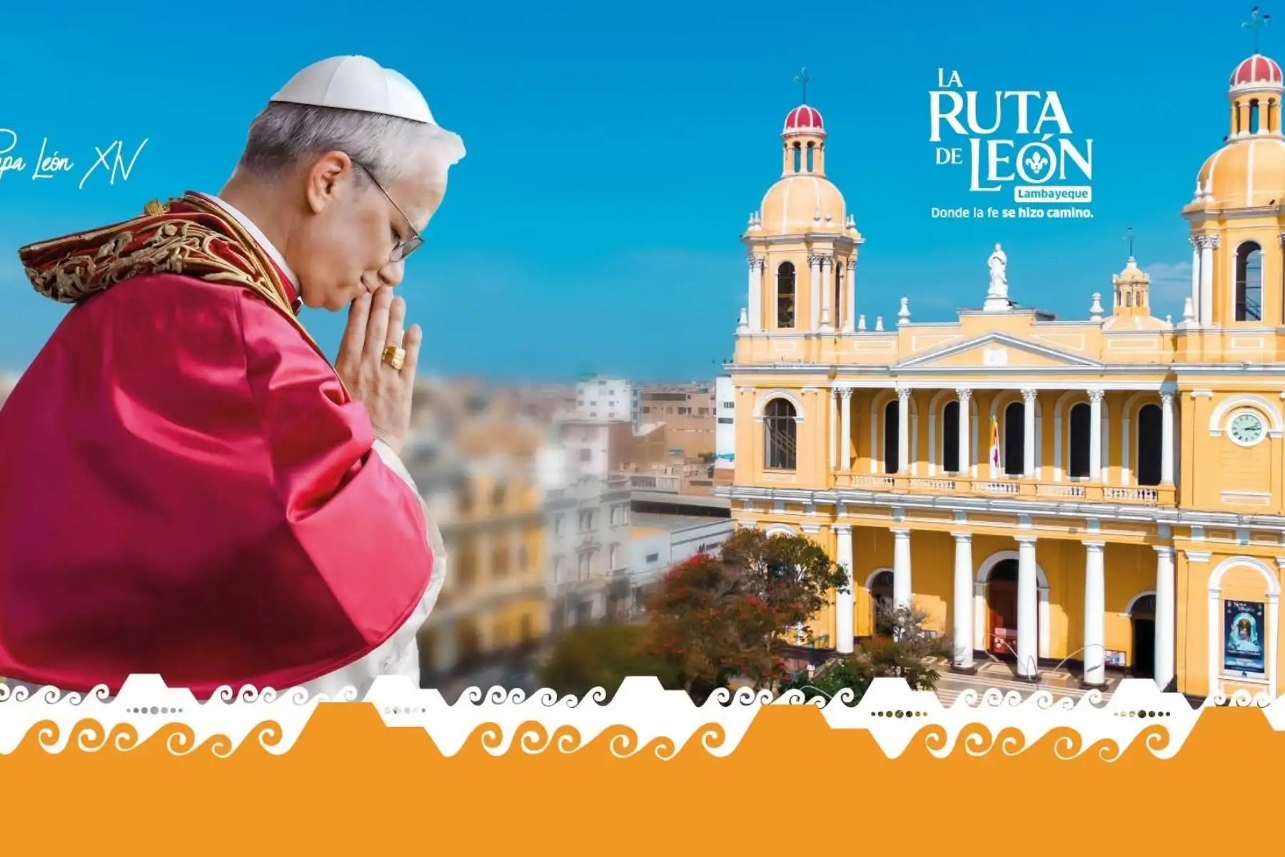 Visita del Papa a Perú: relanzarán «La Ruta de León» para potenciar el turismo religioso