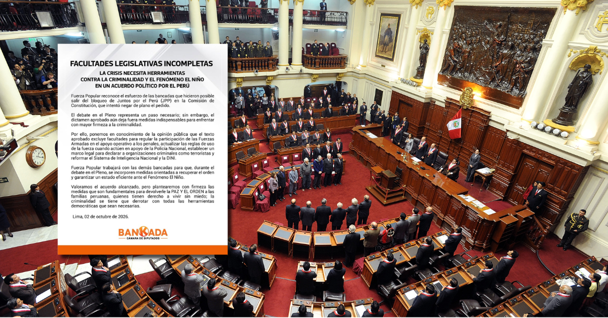 Fuerza Popular considera insuficientes facultades legislativas y plantea ampliar medidas contra la criminalidad y El Niño